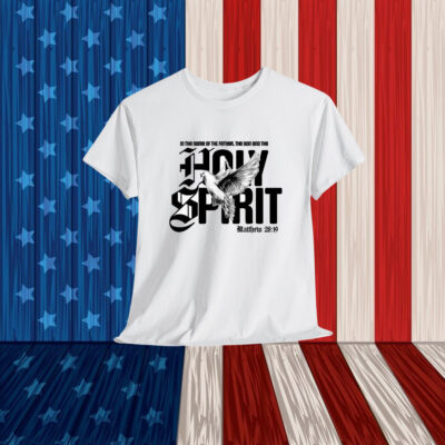 In The Name Of The Father The Son And The Holy Spirit Dove Shirt