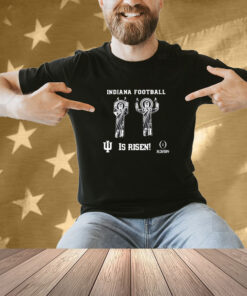 Indiana Hoosiers Football Is Risen College Football Playoffs Shirt