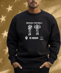 Indiana Hoosiers Football Is Risen College Football Playoffs Shirt