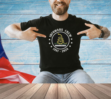 Infowars Crew 1997 2024 Don’t Tread On Me Shirt