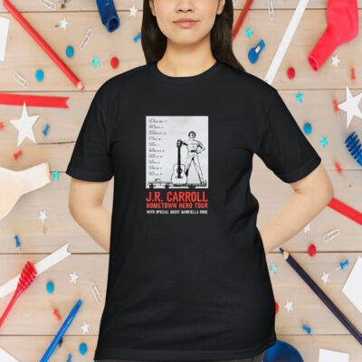 J.R. Carroll Guest Gabriella Rose Hometown Hero Tour 2025 Shirt
