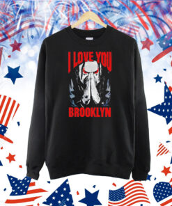 Jacob Fatu i love you brooklyn Shirt