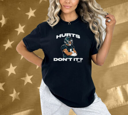 Jalen Hurts Don’t It Philadelphia Eagles Philly Shirt