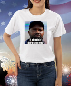 Jerod Mayo I shouldn’t have said that Shirt