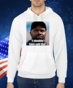 Jerod Mayo I shouldn’t have said that Shirt