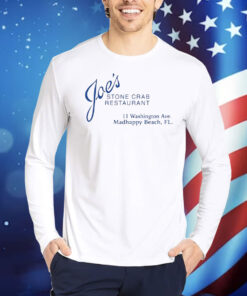 Joe’s Stone Crab Restaurant 11 Wahington Ave Madhappy Beach Fl Shirt