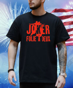 Joker folie a deux Shirt