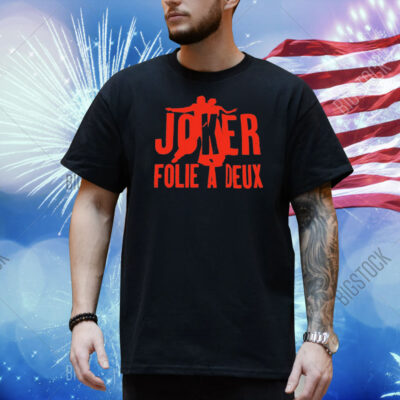 Joker folie a deux Shirt