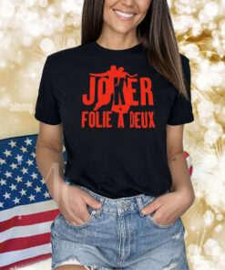 Joker folie a deux Shirt
