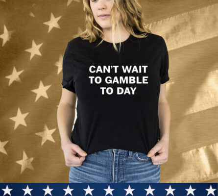 Jordan Giorgio Can’t Wait To Glamble Today Tee Shirt