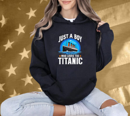 Just A Boy Who Loves The Titanic Son Brother Grandson Shirt