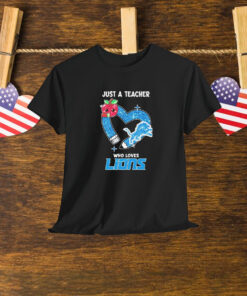 Just A Teacher Who Loves Detroit Lions Heart Shirt