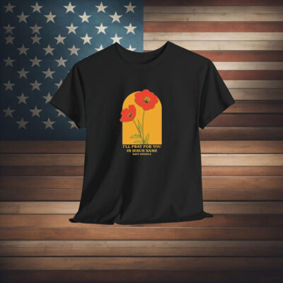 Katy Nichole I’ll Pray For You In Jesus Name Flower Shirt