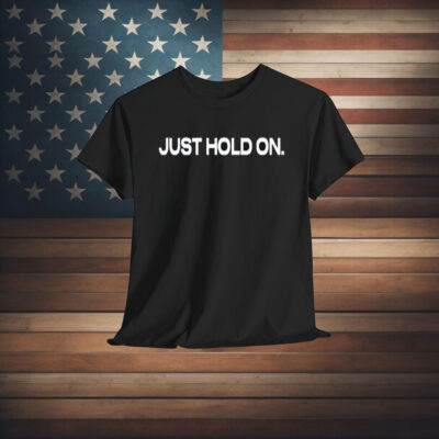 Katy Nichole Just Hold On Shirt