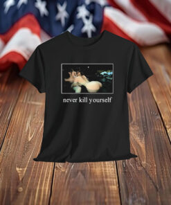 Kavari Never Kill Yourself Shirt