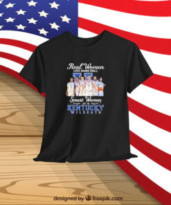 Kentucky Wildcats Real Women Love Basketball Smart Women Love The Kentucky Wildcats Shirt