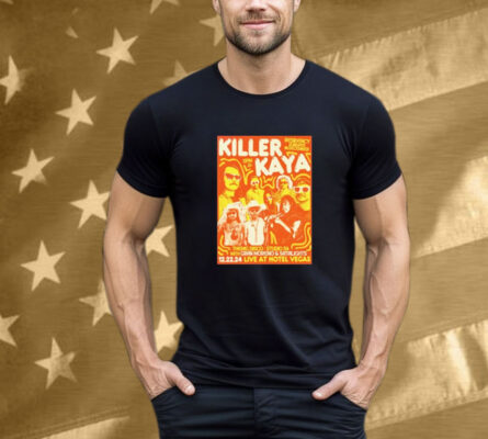Killer Kaya Hotel Vegas Austin TX December 22 2024 Tee Shirt