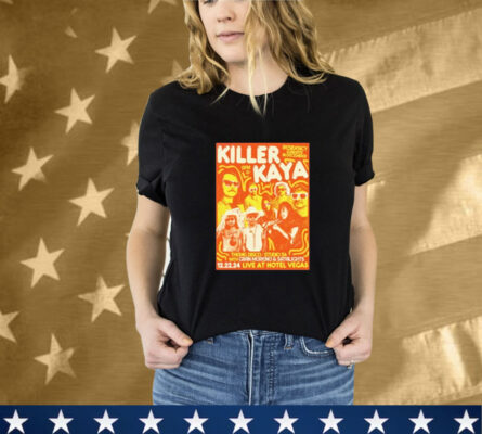 Killer Kaya Hotel Vegas Austin TX December 22 2024 Tee Shirt