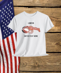 Lobster Enter Text Here Shirt