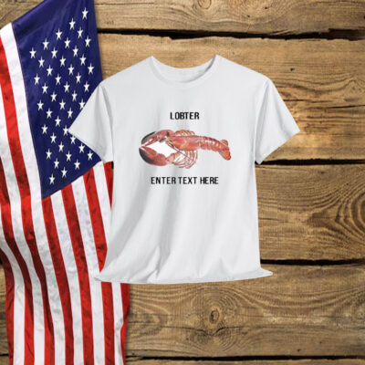 Lobster Enter Text Here Shirt