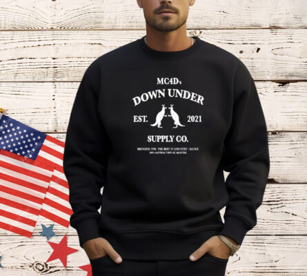 MC4D Down Under Supply Co Bringing You The Best In Country Dance 100% Satisfaction Guarantee Shirt