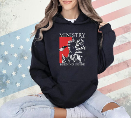 Ministry Burning Inside Shirt