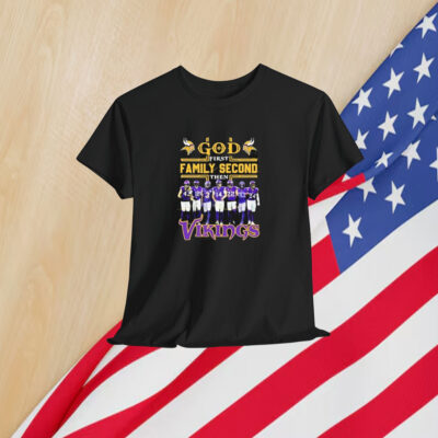 Minnesota Vikings God First Famiy Second Then Minnesota Vikings Shirt