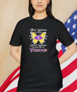 Minnesota Vikings Real Women Love Football Smart Women Love The Vikings Shirt