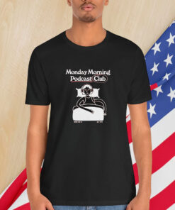 Mord Auf Ex Monday Morning Podcast Club Shirt