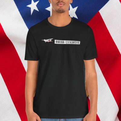 Mr Mara Enough Plz Fix This Dumpster Fire Shirt