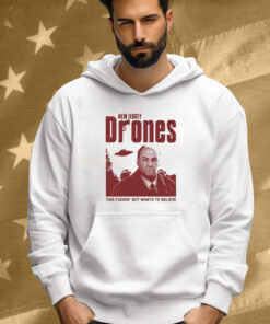 New Jersey Drones This Fuckin’ Guy Wants To Believe UFO Shirt