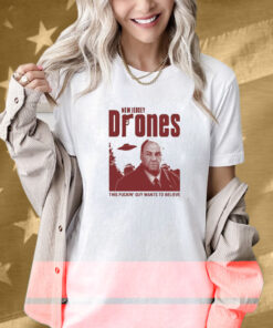 New Jersey Drones This Fuckin’ Guy Wants To Believe UFO Shirt
