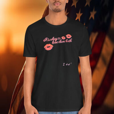 Nina Dobrev It’s Okay To Love Them Both I Did Shirt
