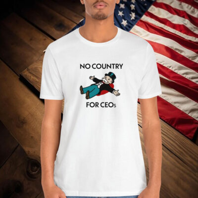 No Country For CEOs Shirt