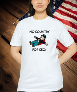 No Country For CEOs Shirt