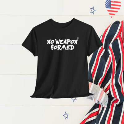 No Weapon Formed Shirt