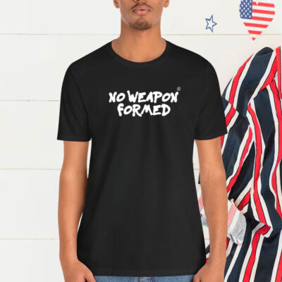 No Weapon Formed Shirt