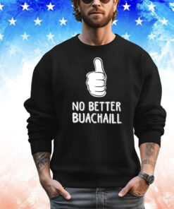 No better buachaill T-Shirt