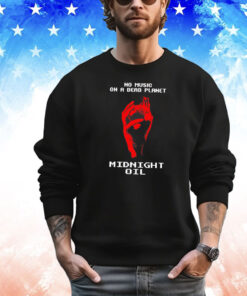 No music on a dead planet midnight oil T-Shirt