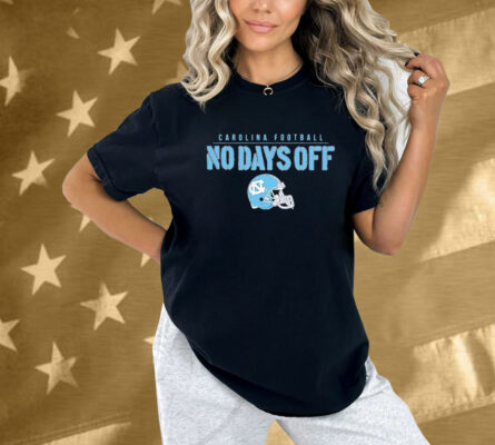 North Carolina Tar Heels UNC Football No Days Off Helmet Shirt