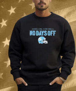 North Carolina Tar Heels UNC Football No Days Off Helmet Shirt