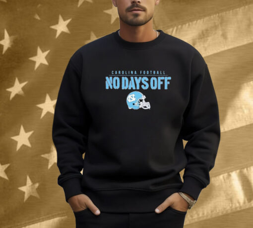 North Carolina Tar Heels UNC Football No Days Off Helmet Shirt