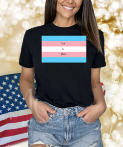 Not a man pride flag Shirt