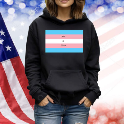 Not a man pride flag Shirt