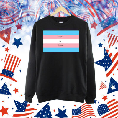 Not a man pride flag Shirt