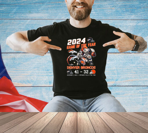 Official 2024 Game Of The Year Denver Broncos 41-32 Cleveland Browns Dec 2 2024 Emprove Field At Mile High Shirt