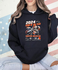 Official 2024 Game Of The Year Denver Broncos 41-32 Cleveland Browns Dec 2 2024 Emprove Field At Mile High Shirt