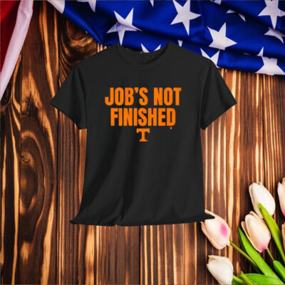 Official Tennessee Vols Football Job’s Not Finished Shirt