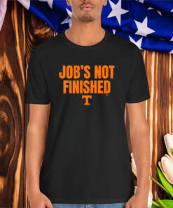 Official Tennessee Vols Football Job’s Not Finished Shirt