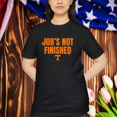 Official Tennessee Vols Football Job’s Not Finished Shirt